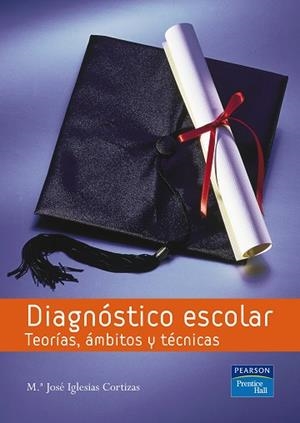 DIAGNOSTICO ESCOLAR.TEORIAS,AMBITOS Y TECNICAS | 9788420550022 | IGLESIAS CORTIZAS, M. JOSE | Llibreria Geli - Llibreria Online de Girona - Comprar llibres en català i castellà
