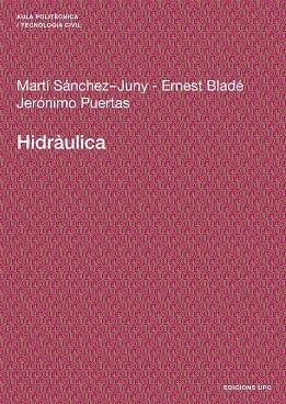 HIDRAULICA | 9788483018217 | SANCHEZ-JUNY,MARTI ET AL. | Llibreria Geli - Llibreria Online de Girona - Comprar llibres en català i castellà