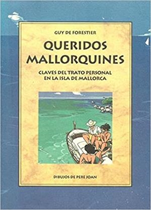 QUERIDOS MALLORQUINES.CLAVES DEL TRATO PERSONAL EN LA ISLA | 9788476512227 | FORESTIER,GUY DE | Llibreria Geli - Llibreria Online de Girona - Comprar llibres en català i castellà