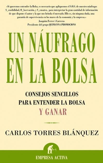 UN NAUFRAGO EN LA BOLSA.CONSEJOS SENCILLOS PARA ENTENDER LA | 9788495787880 | TORRES BLANQUEZ,CARLOS | Libreria Geli - Librería Online de Girona - Comprar libros en catalán y castellano