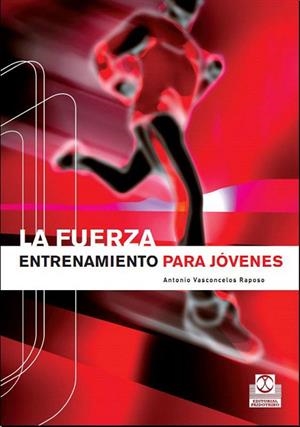 LA FUERZA.ENTRENAMIENTO PARA JOVENES | 9788480197588 | VASCONCELOS RAPOSO,ANTONIO | Llibreria Geli - Llibreria Online de Girona - Comprar llibres en català i castellà