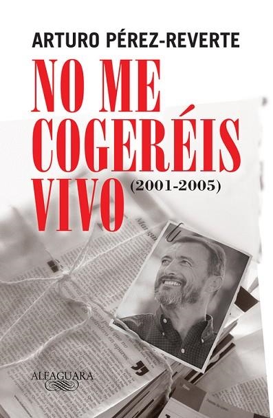 NO ME COGEREIS VIVO | 9788420469430 | PEREZ-REVERTE,ARTURO | Llibreria Geli - Llibreria Online de Girona - Comprar llibres en català i castellà