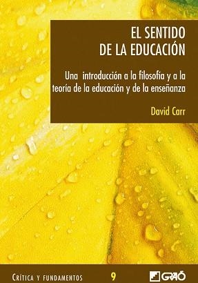EL SENTIDO DE LA EDUCACION.UNA INTRODUCCION A LA FILOSOFIA Y | 9788478274109 | CARR,DAVID | Libreria Geli - Librería Online de Girona - Comprar libros en catalán y castellano