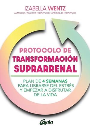 PROTOCOLO DE TRANSFORMACIÓN SUPRARRENAL | 9788411081450 | WENTZ, IZABELLA | Libreria Geli - Librería Online de Girona - Comprar libros en catalán y castellano