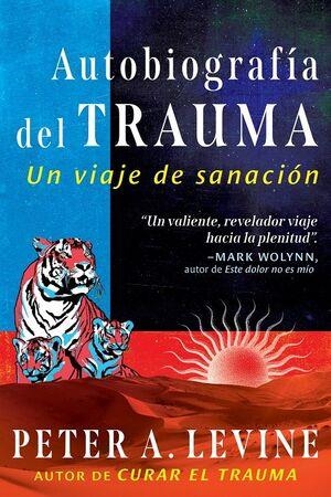 AUTOBIOGRAFÍA DEL TRAUMA | 9798888501900 | LEVINE,PETER A. | Libreria Geli - Librería Online de Girona - Comprar libros en catalán y castellano