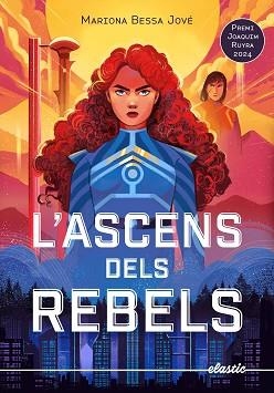 L'ASCENS DELS REBELS | 9788419478634 | BESSA JOVÉ, MARIONA | Libreria Geli - Librería Online de Girona - Comprar libros en catalán y castellano