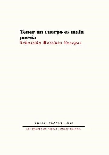 TENER UN CUERPO ES MALA POESÍA | 9788410309418 | MARTÍNEZ VANEGAS, SEBASTIÁN | Llibreria Geli - Llibreria Online de Girona - Comprar llibres en català i castellà