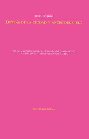 DETRÁS DE LA CIUDAD Y ANTES DEL CIELO | 9788410309456 | TRUJILLO, JULIO | Llibreria Geli - Llibreria Online de Girona - Comprar llibres en català i castellà