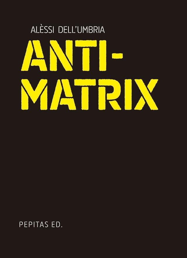 ANTIMATRIX | 9788410476134 | DELL'UMBRIA, ALÈSSI | Llibreria Geli - Llibreria Online de Girona - Comprar llibres en català i castellà