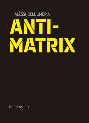 ANTIMATRIX | 9788410476134 | DELL'UMBRIA, ALÈSSI | Llibreria Geli - Llibreria Online de Girona - Comprar llibres en català i castellà