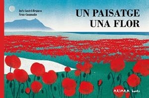 UN PAISATGE,UNA FLOR | 9788418972713 | CASTEL-BRANCO, INÊS | Llibreria Geli - Llibreria Online de Girona - Comprar llibres en català i castellà