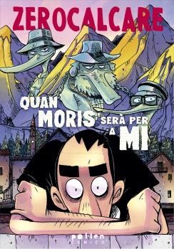 QUAN MORIS SERÀ PER A MI | 9788410255838 | ZEROCALCARE | Llibreria Geli - Llibreria Online de Girona - Comprar llibres en català i castellà