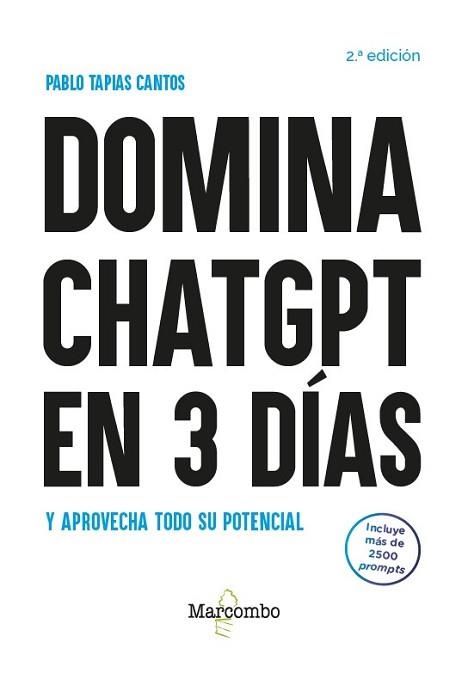 DOMINA CHATGPT EN 3 DÍAS Y APROVECHA TODO SU POTENCIAL(2ª EDICIÓN) | 9788426739995 | TAPIAS CANTO, PABLO | Libreria Geli - Librería Online de Girona - Comprar libros en catalán y castellano