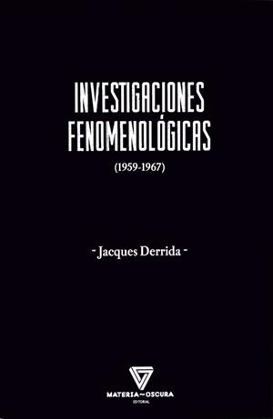 INVESTIGACIONES FENOMENOLÓGICAS | 9788412703467 | DERRIDA, JAQUES | Llibreria Geli - Llibreria Online de Girona - Comprar llibres en català i castellà