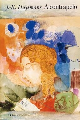 A CONTRAPELO | 9788411781442 | HUYSMANS, JORIS-KARL | Libreria Geli - Librería Online de Girona - Comprar libros en catalán y castellano