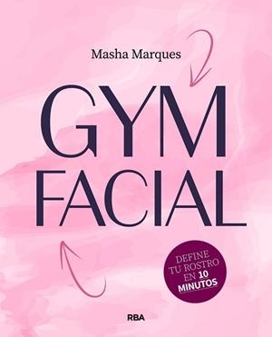 GYM FACIAL | 9788411325790 | MARQUÉS, MASHA | Llibreria Geli - Llibreria Online de Girona - Comprar llibres en català i castellà