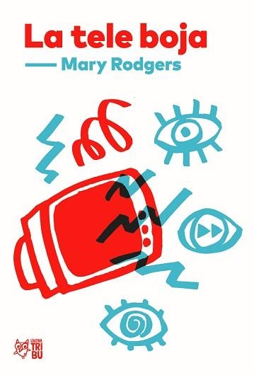 LA TELE BOJA | 9791387672072 | RODGERS, MARY | Libreria Geli - Librería Online de Girona - Comprar libros en catalán y castellano