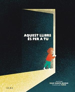 AQUEST LLIBRE ÉS PER A TU | 9788411781510 | GARCÍA MAINAR, ISAAC | Libreria Geli - Librería Online de Girona - Comprar libros en catalán y castellano