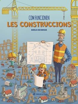 COM FUNCIONEN LES CONSTRUCCIONS | 9788419912176 | KUCHARSKA, NIKOLA | Libreria Geli - Librería Online de Girona - Comprar libros en catalán y castellano