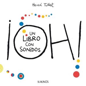 OH! UN LIBRO CON SONIDOS | 9788419475824 | TULLET, HERVÉ | Llibreria Geli - Llibreria Online de Girona - Comprar llibres en català i castellà