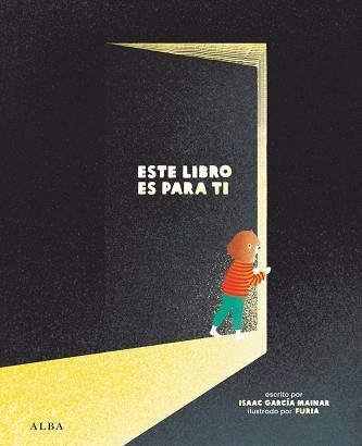 ESTE LIBRO ES PARA TI | 9788411781503 | GARCÍA MAINAR, ISAAC | Llibreria Geli - Llibreria Online de Girona - Comprar llibres en català i castellà