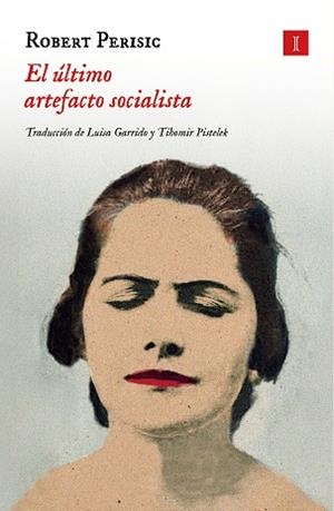 EL ÚLTIMO ARTEFACTO SOCIALISTA | 9788419581938 | PERIŠIC, ROBERT | Libreria Geli - Librería Online de Girona - Comprar libros en catalán y castellano