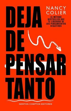 DEJA DE PENSAR TANTO.MÉTODO BESTSELLER.LIBÉRATE DE LOS PENSAMIENTOS NEGATIVOS | 9788410359116 | COLIER, NANCY | Llibreria Geli - Llibreria Online de Girona - Comprar llibres en català i castellà