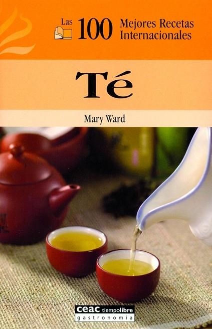 TE LAS 100 MEJORES RECETAS INTERNACIONALES | 9788432915246 | WARD,MARY | Libreria Geli - Librería Online de Girona - Comprar libros en catalán y castellano