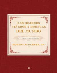LOS MEJORES VIÑEDOS Y BODEGAS DEL MUNDO | 9788478717958 | ROBERT M. PARKER, JR. | Libreria Geli - Librería Online de Girona - Comprar libros en catalán y castellano