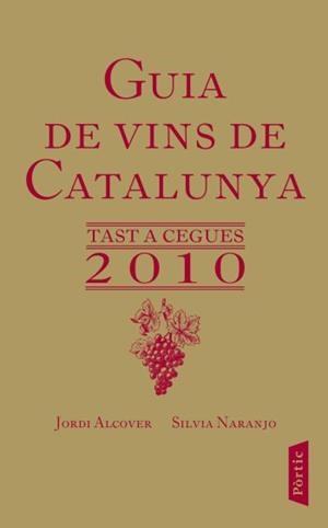 GUIA DE VINS DE CATALUNYA 2010 | 9788498091298 | ALCOVER,JORDI/NARANJO,SILVIA | Llibreria Geli - Llibreria Online de Girona - Comprar llibres en català i castellà