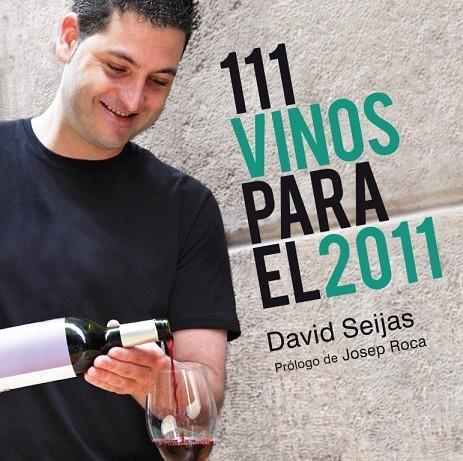 111 VINOS PARA EL 2011 | 9788425345425 | SEIJAS,DAVID/ROCA,JOSEP (PROLEG) | Libreria Geli - Librería Online de Girona - Comprar libros en catalán y castellano