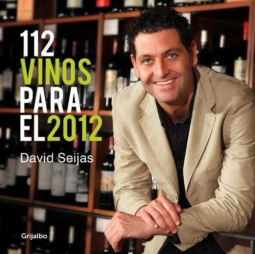 112 VINOS PARA EL 2012 | 9788425347344 | SEIJAS,DAVID | Libreria Geli - Librería Online de Girona - Comprar libros en catalán y castellano