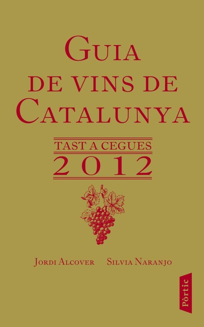 GUIA DE VINS DE CATALUNYA.TAST A CEGUES 2012 | 9788498091953 | ALCOVER,JORDI/NARANJO,SILVIA | Llibreria Geli - Llibreria Online de Girona - Comprar llibres en català i castellà