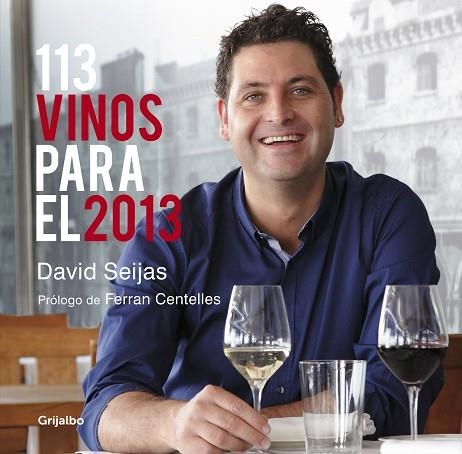 113 VINOS PARA EL 2013 | 9788425348709 | SEIJAS,DAVID,CENTELLES,FERRAN (PRÓLOGO) | Libreria Geli - Librería Online de Girona - Comprar libros en catalán y castellano