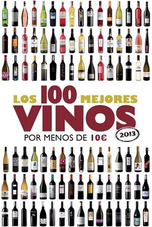 LOS 100 MEJORES VINOS POR MENOS DE 10 EUROS (ED.2013) | 9788408009658 | ESTRADA ALONSO,ALICIA | Llibreria Geli - Llibreria Online de Girona - Comprar llibres en català i castellà