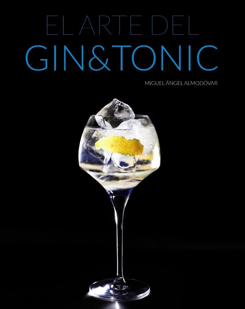EL ARTE DEL GIN TONIC | 9788441535282 | ALMODÓVAR,MIGUEL ÁNGEL | Libreria Geli - Librería Online de Girona - Comprar libros en catalán y castellano