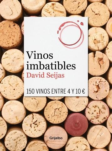 VINOS IMBATIBLES.150 VINOS ENTRE 4 Y 10 € | 9788425351419 | SEIJAS,DAVID | Libreria Geli - Librería Online de Girona - Comprar libros en catalán y castellano