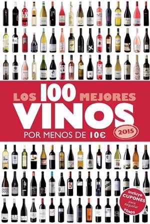 LOS 100 MEJORES VINOS POR MENOS DE 10€ 2015 | 9788408132233 | A.A.V.V. | Llibreria Geli - Llibreria Online de Girona - Comprar llibres en català i castellà