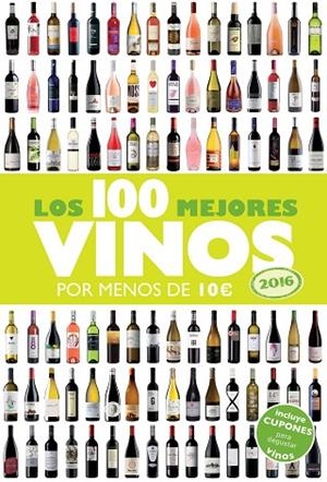 LOS 100 MEJORES VINOS POR MENOS DE 10 EUROS(EDICION 2016) | 9788408142959 | ESTRADA ALONSO,ALICIA | Llibreria Geli - Llibreria Online de Girona - Comprar llibres en català i castellà