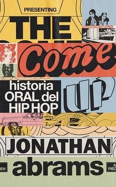 THE COME UP.HISTORIA ORAL DEL HIP HOP | 9788419234407 | ABRAMS,JONATHAN | Libreria Geli - Librería Online de Girona - Comprar libros en catalán y castellano