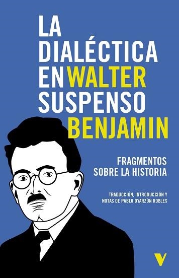 LA DIALÉCTICA EN SUSPENSO | 9788410344303 | BENJAMIN,WALTER | Libreria Geli - Librería Online de Girona - Comprar libros en catalán y castellano