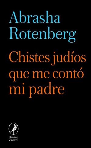 CHISTES JUDÍOS QUE ME CONTÓ MI PADRE | 9788419496348 | ROTEMBERG, ABRASHA | Llibreria Geli - Llibreria Online de Girona - Comprar llibres en català i castellà