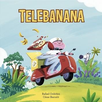 TELEBANANA | 9788410406391 | ORDÓÑEZ, RAFA | Libreria Geli - Librería Online de Girona - Comprar libros en catalán y castellano