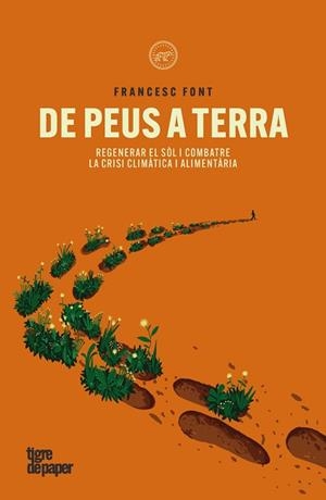 DE PEUS A TERRA | 9788418705991 | FONT, FRANCESC | Llibreria Geli - Llibreria Online de Girona - Comprar llibres en català i castellà