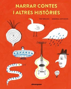 NARRAR CONTES I ALTRES HISTÒRIES | 9788410016323 | ANTINORI,ANDREA | Libreria Geli - Librería Online de Girona - Comprar libros en catalán y castellano