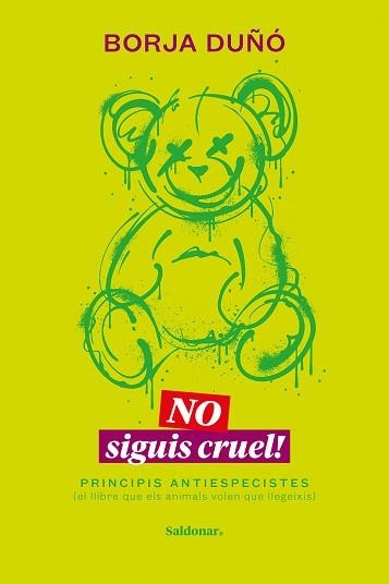 NO SIGUIS CRUEL! | 9788419571458 | DUÑÓ, BORJA | Llibreria Geli - Llibreria Online de Girona - Comprar llibres en català i castellà
