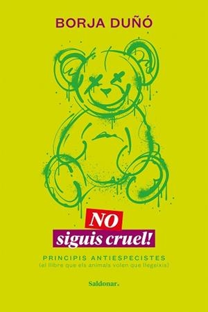 NO SIGUIS CRUEL! | 9788419571458 | DUÑÓ, BORJA | Llibreria Geli - Llibreria Online de Girona - Comprar llibres en català i castellà