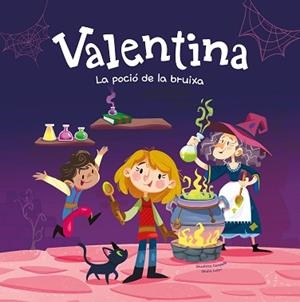 VALENTINA.LA POCIÓ DE LA BRUIXA | 9788413615257 | CAMPELLO, GIUDITTA | Llibreria Geli - Llibreria Online de Girona - Comprar llibres en català i castellà