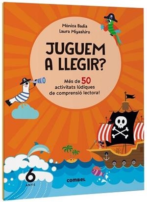 JUGUEM A LLEGIR? MÉS DE 50 ACTIVITATS LÚDIQUES DE COMPRENSIÓ LECTORA! 6 ANYS | 9788411582155 | BADIA CANTARERO, MÒNICA | Llibreria Geli - Llibreria Online de Girona - Comprar llibres en català i castellà