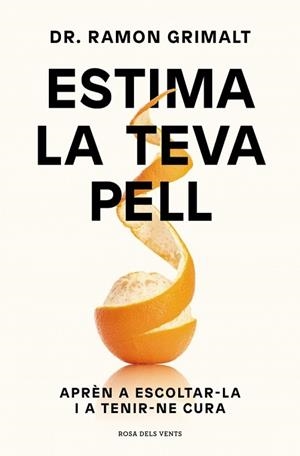 ESTIMA LA TEVA PELL | 9788410256095 | GRIMALT, DR. RAMON | Libreria Geli - Librería Online de Girona - Comprar libros en catalán y castellano